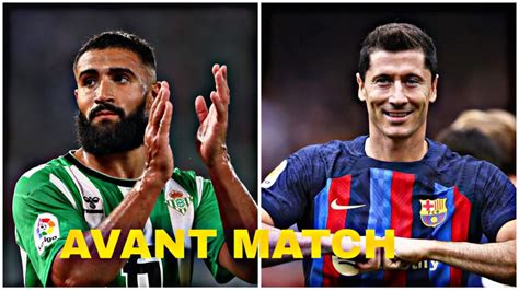 Avant Match Betis Seville Vs Barcelone Pronostic Youtube