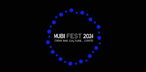 MUBI Fest 2024 fechas sedes películas y detalles sobre el festival