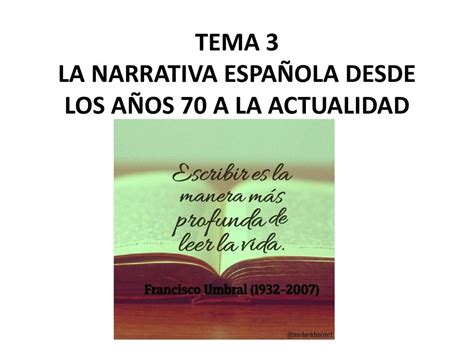 TEMA 3 LA NARRATIVA ESPAÑOLA DESDE LOS AÑOS 70 A LA ACTUALIDAD ppt