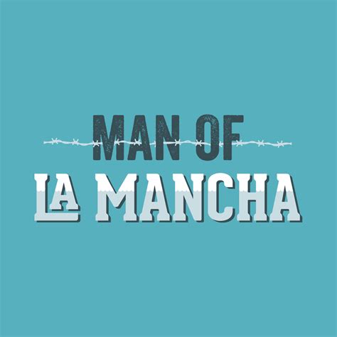 Man of La Mancha — Theater Latté Da