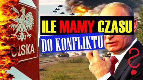 Ile Mamy Czasu Do Konfliktu z Rosją Pamiętajcie moje filmy z 2020