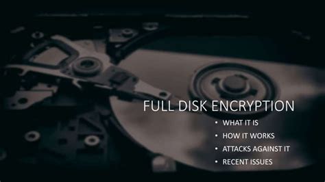 What is hard drive encryption or full disk encryption? | PPT