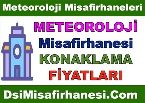 Meteoroloji Misafirhanesi Fiyatları 2024