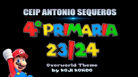 Ceip Antonio Sequeros SUPER MARIO THEME 4º Primaria 23 24 YouTube