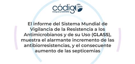 El Informe Del Sistema Mundial De Vigilancia De La Resistencia A Los