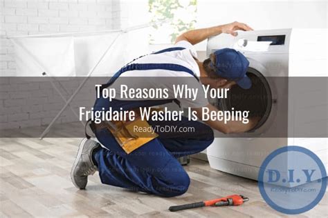 How To Fix Frigidaire Washer Beeping Ready To Diy