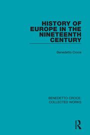 History of Europe in the Nineteenth Century - 1st Edition - Benedetto