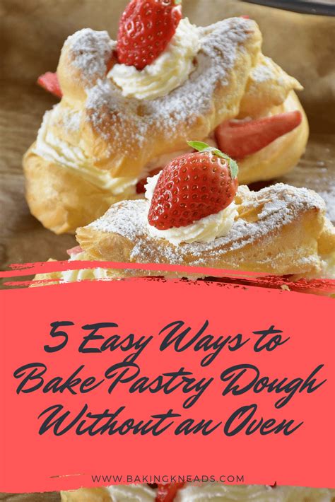 5 Easy Ways To Bake Pastry Dough Without An Oven Baking Kneads Llc