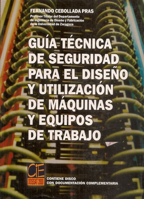 Guia Tecnica De Seguridad Para El Diseño Y Utilizacion De Maquinas Y