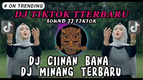 Fauzana Ciinan Bana Dj Minang Terbaru Full Bass Viral Tiktok