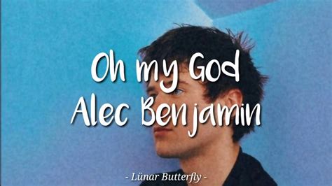 Alec Benjamin Oh My God Lyrics Youtube