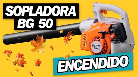 ENCENDIDO DE SOPLADORA BG 50 YouTube