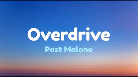 Overdrive Post Malone Lyrics YouTube