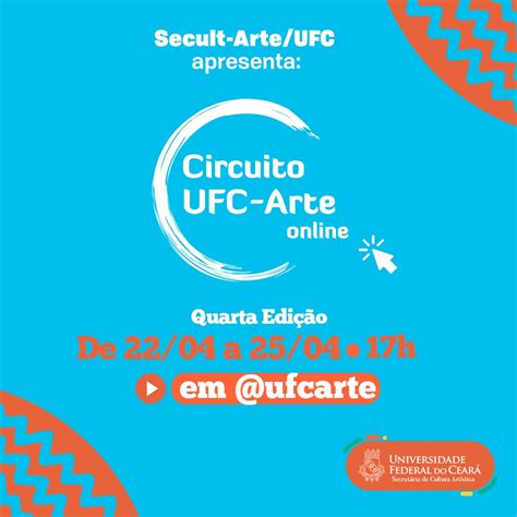 Secult Arte Ufc Realiza Edi O Do Circuito Ufc Arte Online Lives