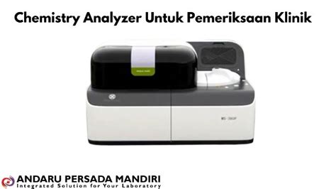 Chemistry Analyzer Pengertian Fungsi Dan Cara Menggunakan Andaru