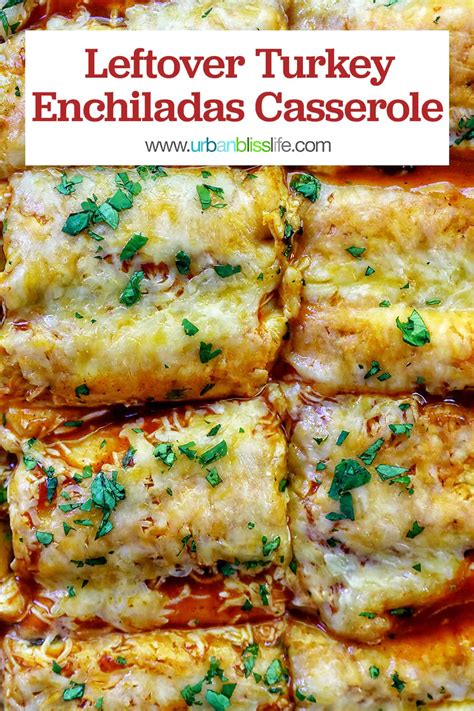 Leftover Turkey Enchilada Casserole Recipe Urban Bliss Life