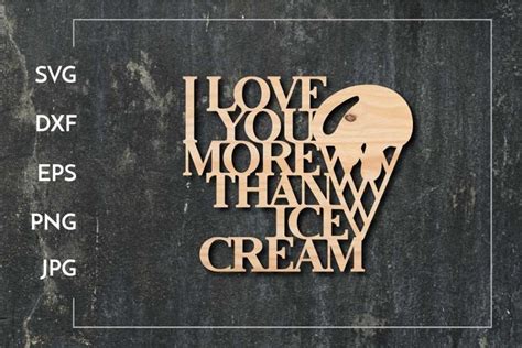 I Love You More Than Ice Cream Svg Paper Cut Laser Cut