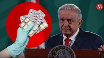 Amlo Buscar Crear Banco De Reserva Con Medicinas De Todo El Mundo