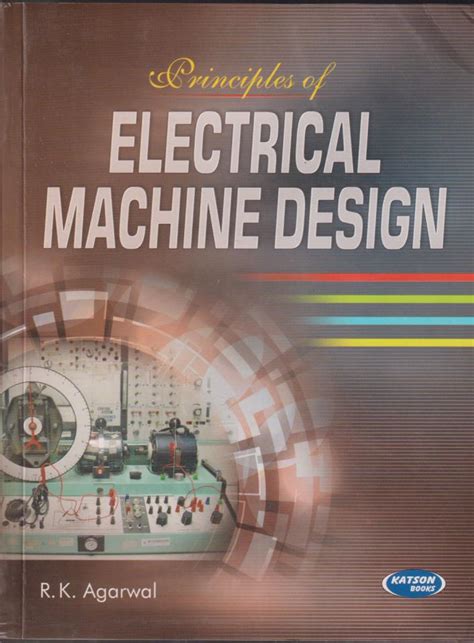 Principles Of Electrical Machine Design R K Agarwal Katson