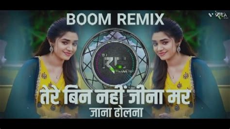 Tere Bin Nahin Jeena Mar Jana Dholna Letest 2022 Tranding Song Boom