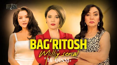 Bagritosh 16 qism mlliy serial Бағритош 16 қисм мллий сериал