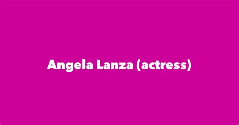 Angela Lanza Actress Spouse Children Birthday And More