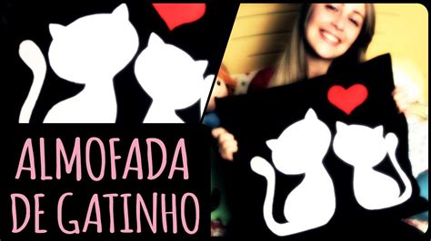 Almofada De Gatinho Diy Especial Dia Dos Namorados Youtube