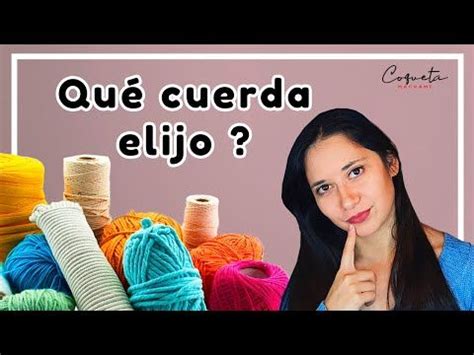 Cómo elegir la MEJOR CUERDA para cada trabajo de Macramé YouTube