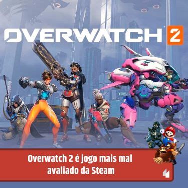 Overwatch 2 é jogo mais mal avaliado da Steam Overwatch Noticias