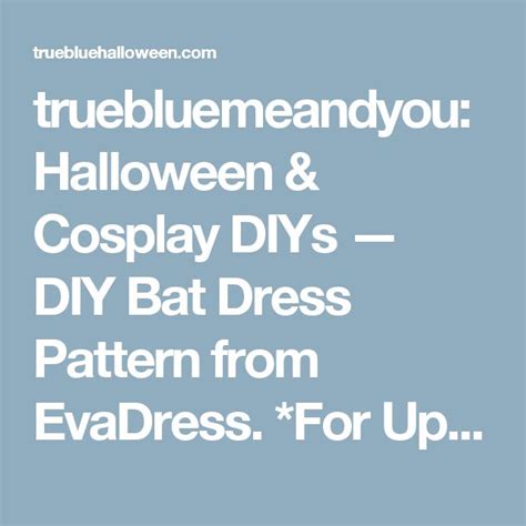 Truebluemeandyou Halloween And Cosplay Diys — Diy Bat Dress Pattern From