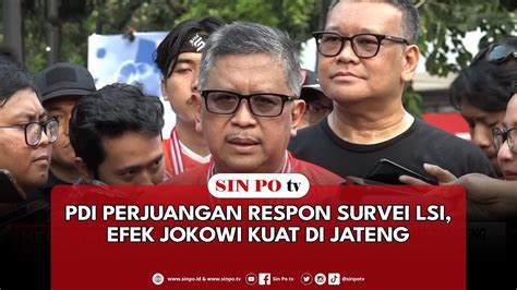 PDI Perjuangan Respon Survei LSI Efek Jokowi Kuat Di Jateng YouTube