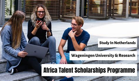 Wageningen University And Research Wur Africa Talent Scholarships