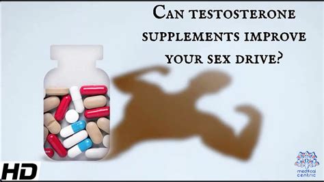 Can Testosterone Supplements Improve Your Sex Drive Youtube