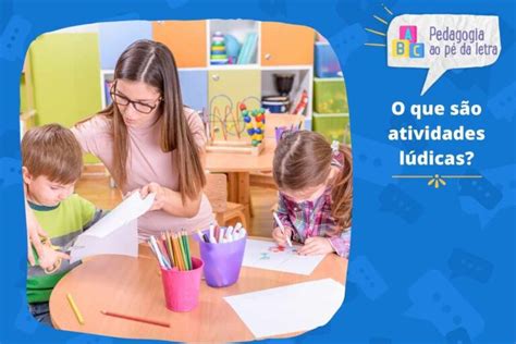 5 Atividades Lúdicas Prontas Para Educação Infantil