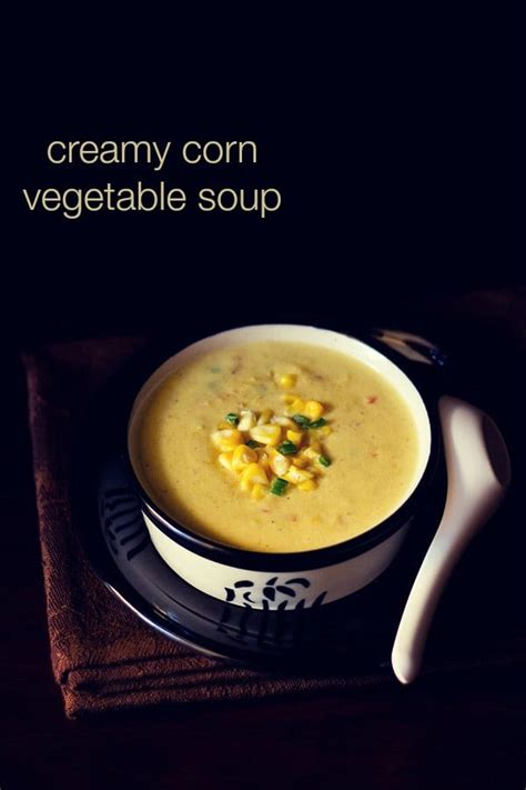 Vegetable Corn Soup Dassanas Veg Recipes Karinokada