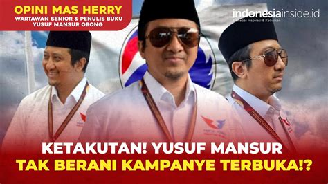 Ketakutan Yusuf Mansur Tak Berani Kampanye Terbuka Opini Mas Herry