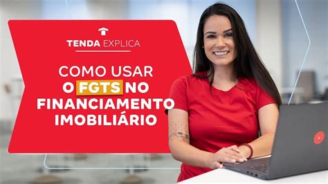 Como Usar O Fgts No Financiamento Imobili Rio Tenda Explica Youtube