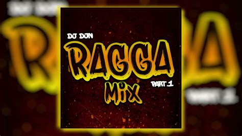 Ragga Mix Part 1 DJ DJN YouTube