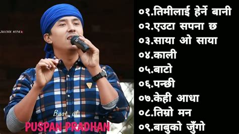 Latest New Nepali Songs Collection 2079 Best Of Puspan Pradhan Puspan