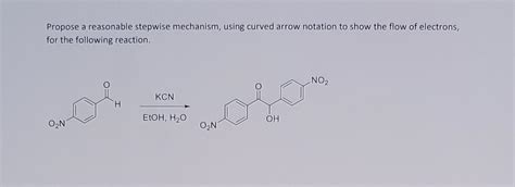 Solved Propose A Reasonable Stepwise Mechanism Using Curved Chegg