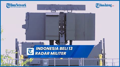 Ura Indonesia Beli 13 Radar Canggih Mampu Deteksi Rudal Hingga Jet