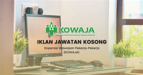 Jawatan Kosong Koperasi Wawasan Pekerja Pekerja Kowaja Kekosongan