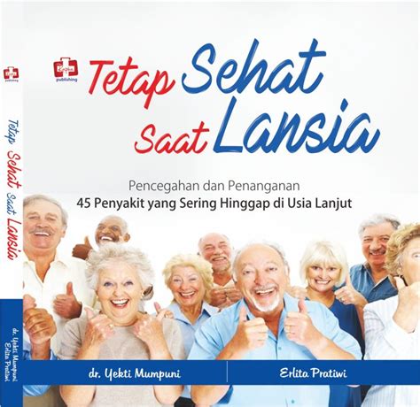 Buku Tetap Sehat Saat Lansia Pencegahan Dan Penanganan Penyakit