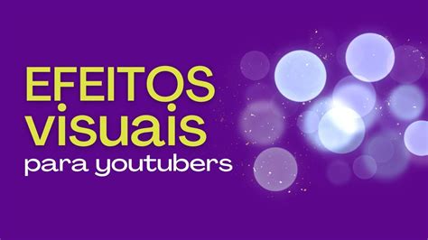 Efeitos Visuais Chroma Key Para Youtubers Para Baixar Youtube