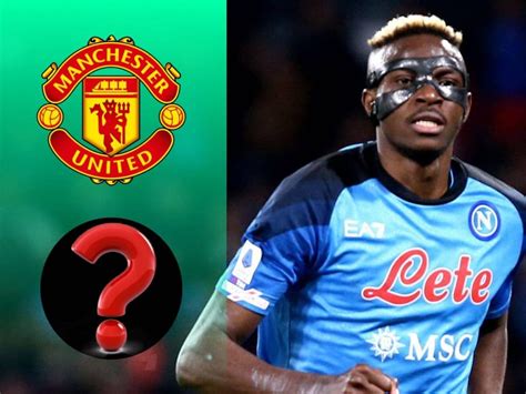 Victor Osimhen Only Genuine Man Utd Transfer Rival Revealed As Liverpool Chelsea Ruled Out