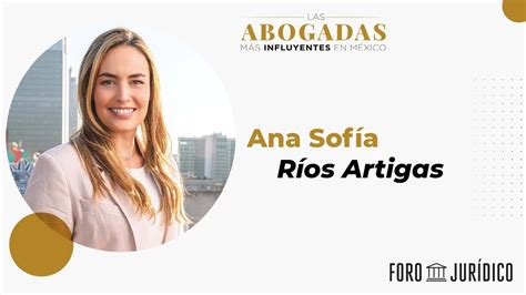 Ana Sofia Ríos Artigas Las Abogadas más Influyentes en México YouTube