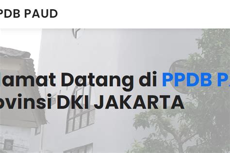 Link Hasil Penguman PPDB PAUD Jakarta Tahap 2 Langsung Klik Saja