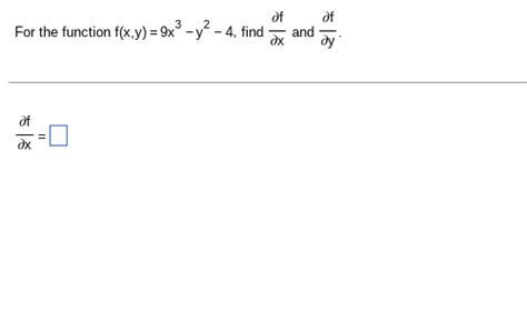 Solved For The Function F X Y 9x3−y2−4 Find ∂x∂f And ∂y∂f