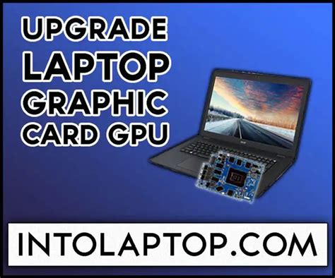 How to Upgrade Laptop GPU (Graphics Card)? - Into Laptop