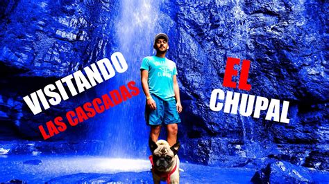 VISITANDO LAS CASCADAS DE AGUA EL CHUPAL Ll JER VIAJA YouTube